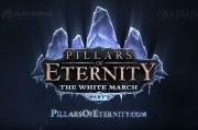 Pillars of Eternity: The White March - 5 Great Things You&#039;ll Love About The Expansion