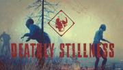 17 Day Zombie Game &#039;Deathly Stillness&#039; Rakes In Overwhelmingly Positive Reviews On Steam