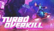 Turbo Overkill Creates a Violent Doom, Duke of Nukem, and Quake FPS Smoothie