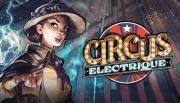 &#039;Circus Electrique&#039; RPG Is An Whirlwind of Circuses, Tactics, and Mystery