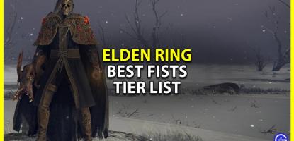 Elden Ring Best Fist Weapons Revealed (All Fist Weapons Ranked Worst To Best)
