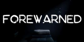 Forewarned Turns VR Into A Horrifying Nightmare