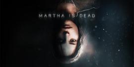 Martha Is Dead Redefines the Meaning of Messed Up - Psychological Horror