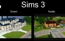 Your dream sims 3 house vs reality.