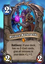 By making him the only 2 mana card in your deck, the prince buffs all your other minions.