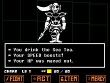 You drink the Sea Tea while fighting Undyne. Your speed is boosted and your HP is maxed out.