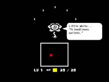 The first time you meet Flowey, a song called Your Best Friend plays, a more cheerful, and more deceitful, song than his other, Your Best Nightmare