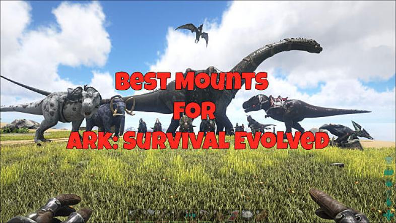 Ark Survival Evolved Best All Around Mounts