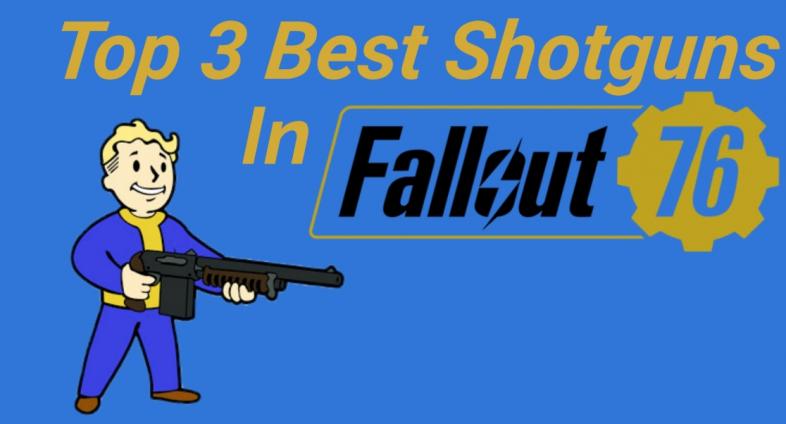 Fallout 76 Best Shotguns