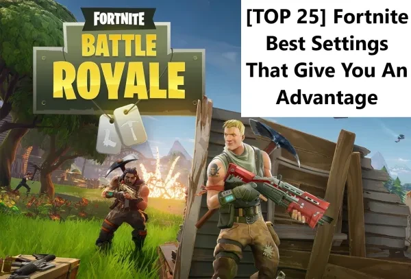 fortnite, fortnite top settings, fortnite best settings, fortnite top 10 settings, fortnite top 25 settings, fortnite hacks, fortnite advantages