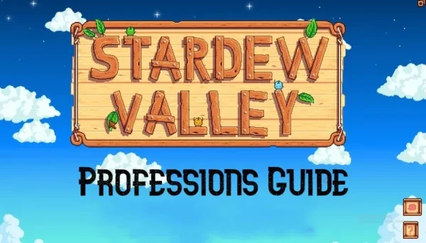 Stardew Valley Professions Guide