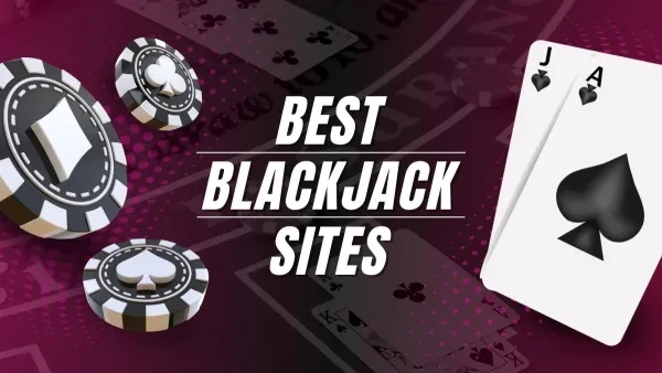 Best Blackjack Sites in 2025: Online Blackjack for Real Money