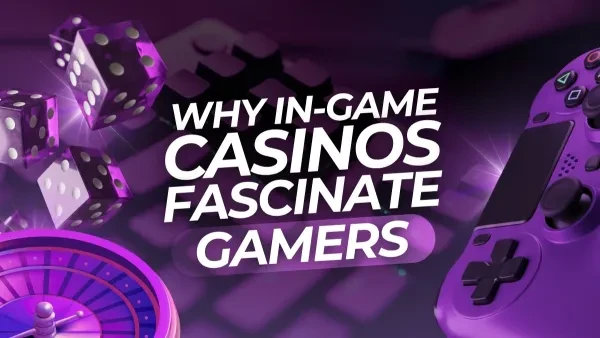why in-game casinos are popular why gamers love in-game casinos