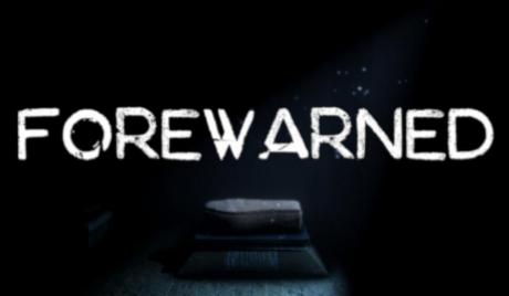 Forewarned Turns VR Into A Horrifying Nightmare