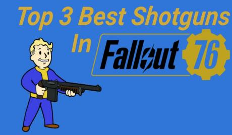 Fallout 76 Best Shotguns
