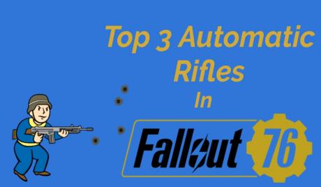 Best Automatic Rifles in Fallout 76