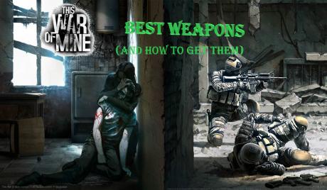 this war of mine, war games, weapons, this war of mine weapons, survival games, best survival games of 2014, real life simulations, realistic games
